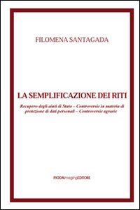 La semplificazione dei riti. Recupero degli aiuti di Stato. Controversie in materia di protezione di dati personali. Controversie agrarie La semplificazione dei riti. Recupero degli aiuti di Stato. Controversie in materia di protezione di dati personali. Controversie agrarie