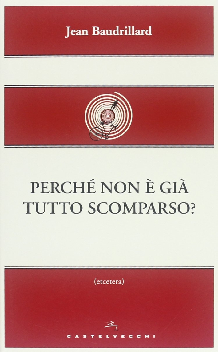 Perché non è già tutto scomparso? Perché non è già tutto scomparso?