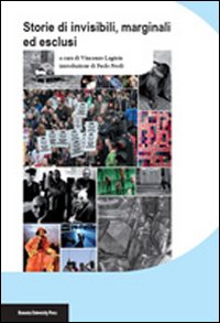 Storie di invisibili, marginali ed esclusi Storie di invisibili, marginali ed esclusi