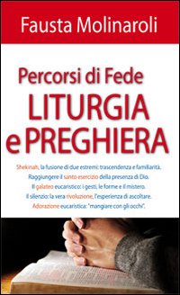 Percorsi di fede liturgia e preghiera Percorsi di fede liturgia e preghiera