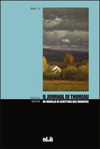 Il journal di Thoreau. Un modello di scrittura dell'universo Il journal di Thoreau. Un modello di scrittura dell'universo