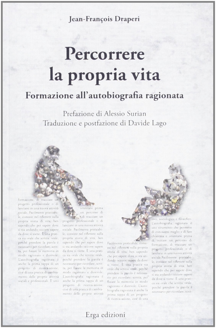 Percorrere la propria vita. Formazione all'autobiografia ragionata Percorrere la propria vita. Formazione all'autobiografia ragionata