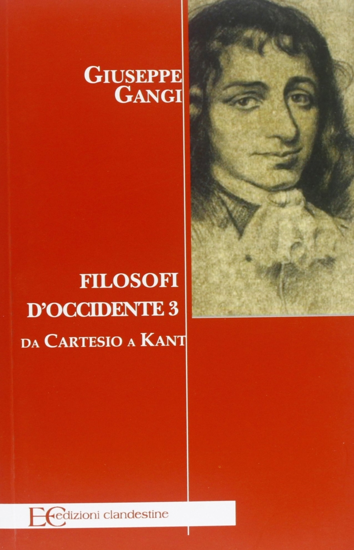 Filosofi d'Occidente. Vol. 3: Da Cartesio a Kant Filosofi d'Occidente. Vol. 3: Da Cartesio a Kant