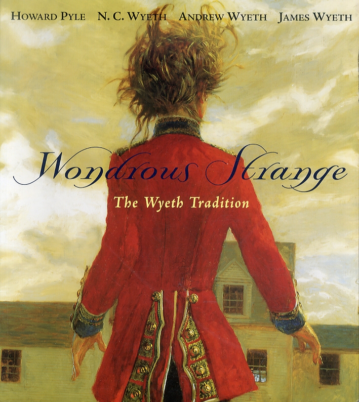 Wondrous Strange. The Wyeth Tradition Wondrous Strange. The Wyeth Tradition