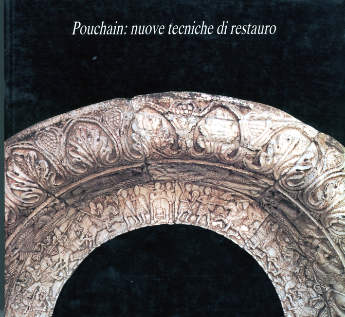 Pouchain. Nuove tecniche di restauro Pouchain. Nuove tecniche di restauro