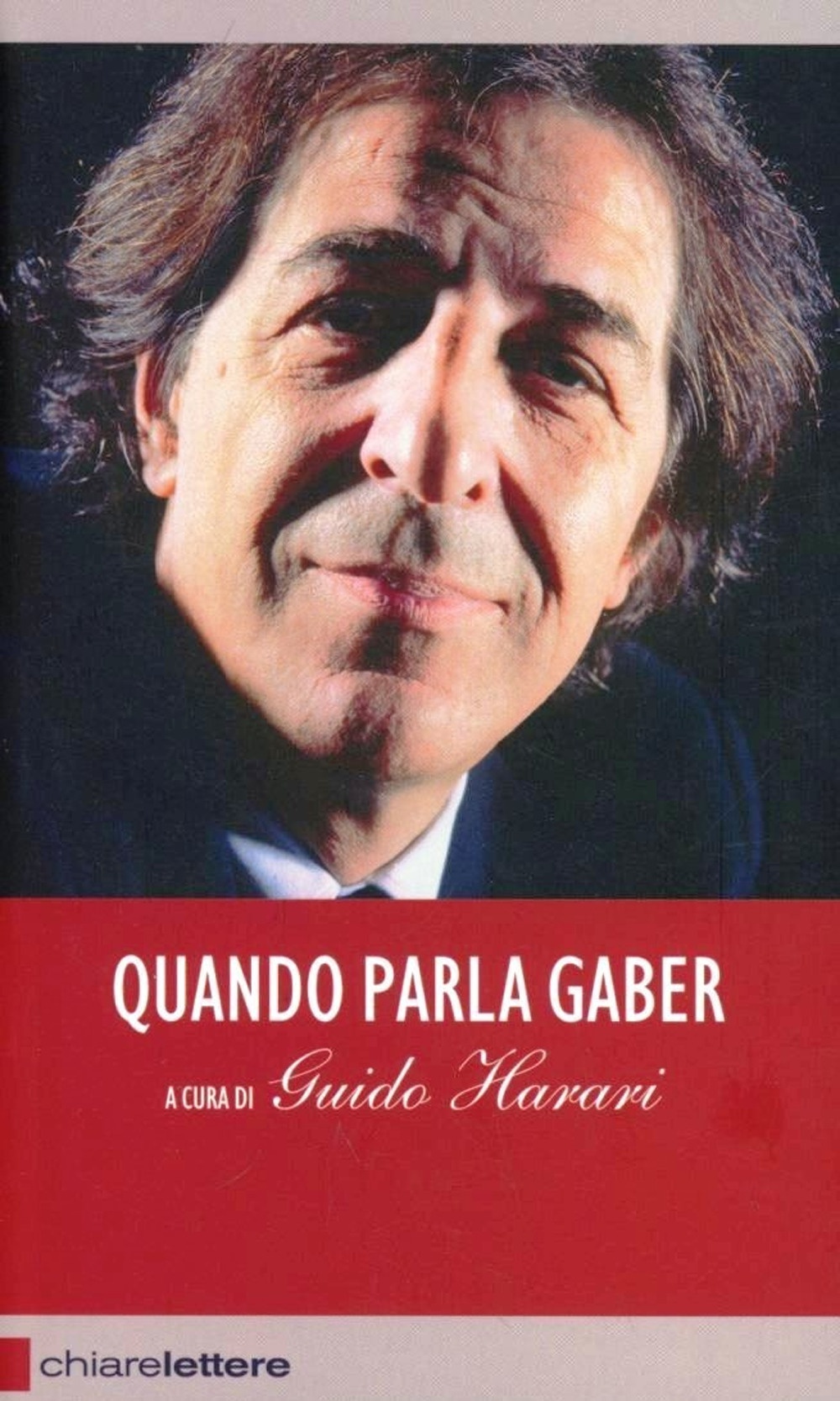 Quando parla Gaber. Pensieri e provocazioni per l'Italia Quando parla Gaber. Pensieri e provocazioni per l'Italia