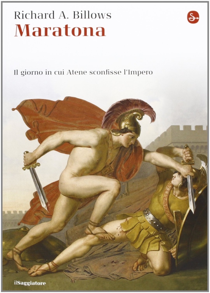 Maratona. Il giorno in cui Atene sconfisse l'Impero Maratona. Il giorno in cui Atene sconfisse l'Impero
