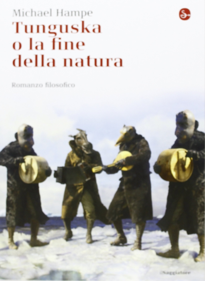 Tunguska o la fine della natura. Romanzo filosofico Tunguska o la fine della natura. Romanzo filosofico