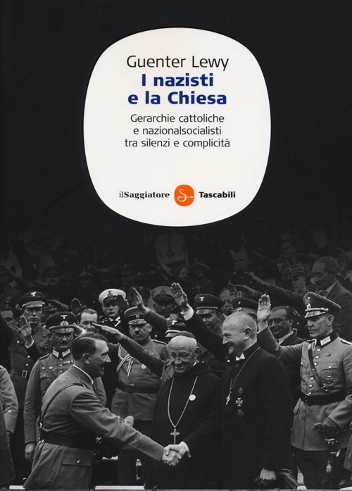 I nazisti e la chiesa. Gerarchie cattoliche e nazionalsocialisti tra silenzi e complicità I nazisti e la chiesa. Gerarchie cattoliche e nazionalsocialisti tra silenzi e complicità