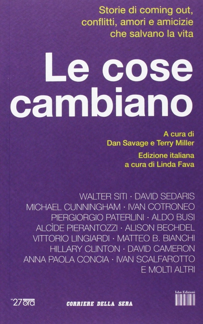 Le cose cambiano. Storie di coming out, conflitti, amori e amicizie che salvano la vita Le cose cambiano. Storie di coming out, conflitti, amori e amicizie che salvano la vita