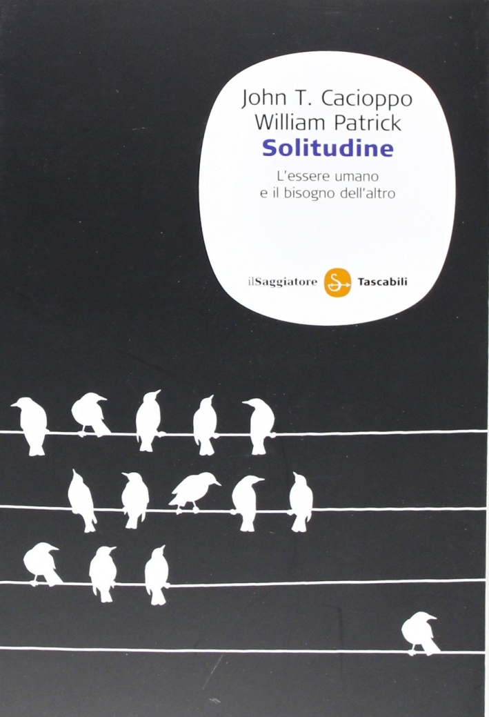 Solitudine. L'essere umano e il bisogno dell'altro Solitudine. L'essere umano e il bisogno dell'altro