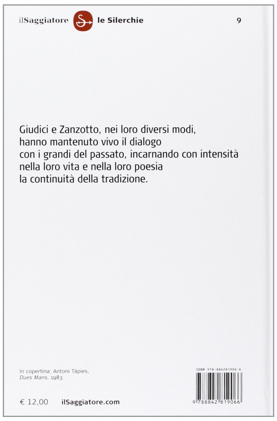 Gli ultimi poeti. Giovanni Giudici e Andrea Zanzotto Gli ultimi poeti. Giovanni Giudici e Andrea Zanzotto