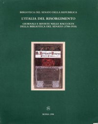 L'Italia del Risorgimento. Giornali e riviste nelle raccolte della biblioteca del Senato