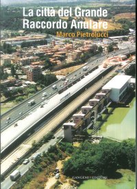 La città del Grande Raccordo Anulare