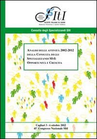Analisi delle attività 2002-2012 della consulta degli specializzanti SItI. Opportunità e crescita