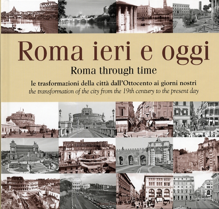 Roma Ieri e Oggi. Le Trasformazioni delle Città dall'Ottocento ai Giorni Nostri
