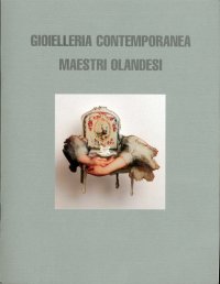 Gioielleria contemporanea. Maestri olandesi