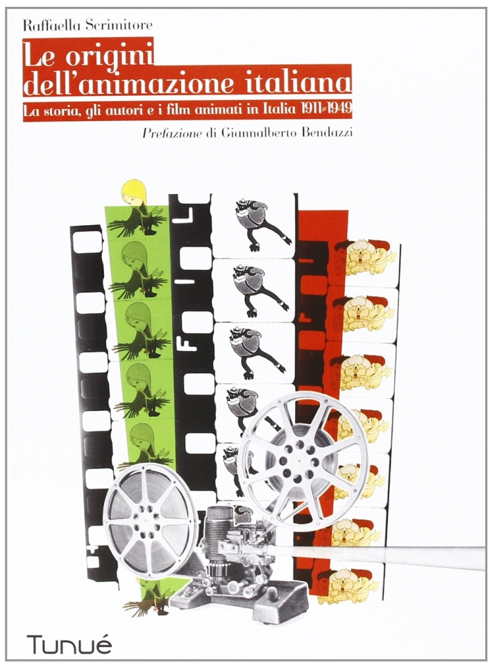 Le origini dell'animazione italiana. La storia, gli autori e i film animati in Italia 1911-1949