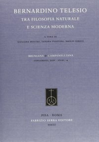 Bernardino Telesio tra filosofia naturale e scienza moderna