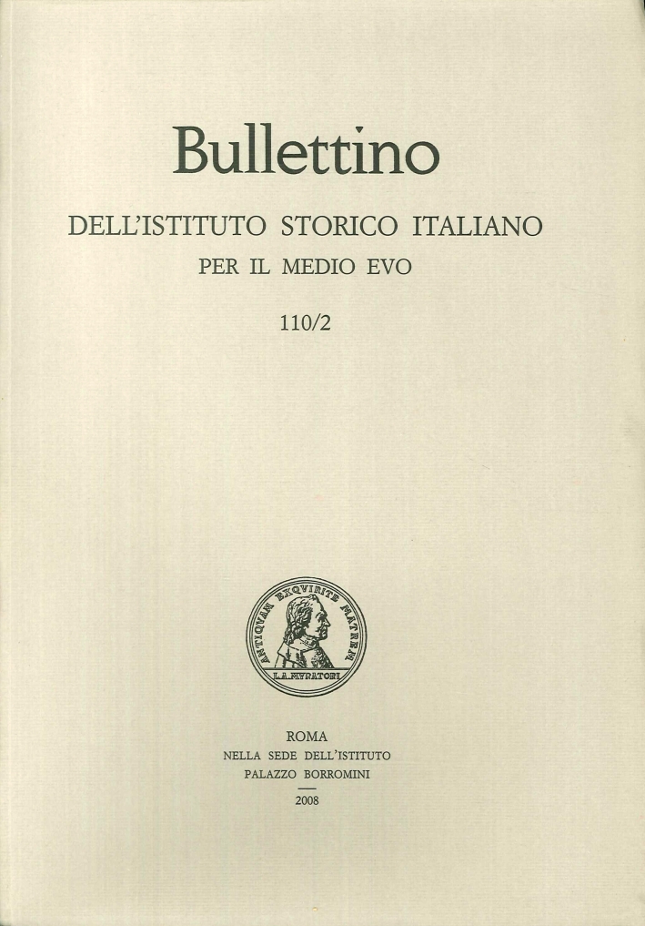 Bullettino dell'Istituto storico italiano per il Medio Evo. Vol. 110/1-2 Bullettino dell'Istituto storico italiano per il Medio Evo. Vol. 110/1-2