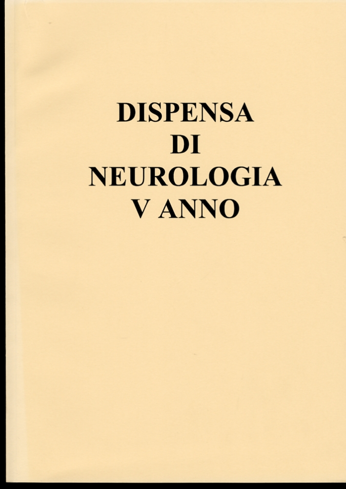 Dispensa di neurologia V anno. VA 013 Dispensa di neurologia V anno. VA 013