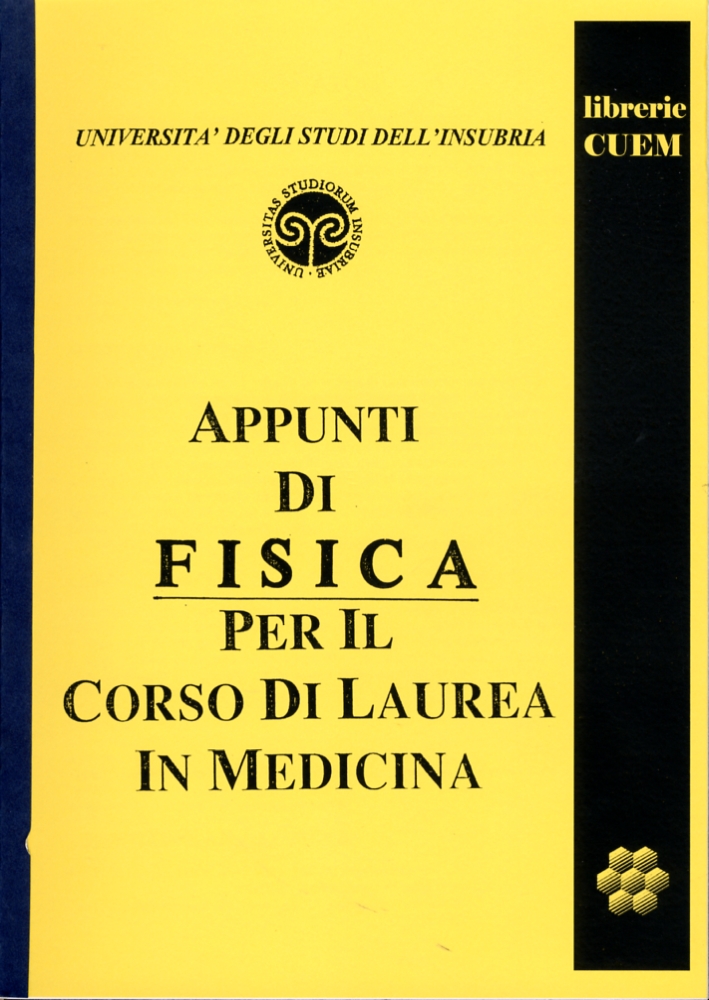 Appunti di fisica per il corso di laurea in medicina. VA 020 Appunti di fisica per il corso di laurea in medicina. VA 020