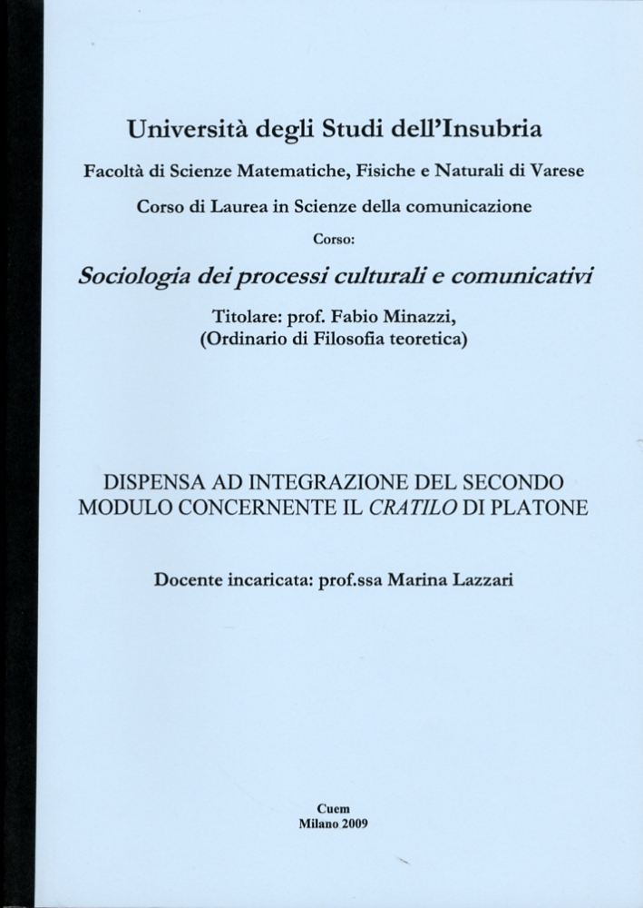 Sociologia dei processi culturali e comunicativi. Dispensa ad integrazione del secondo modulo concernente il cratilo di platone. VA 090 Sociologia dei processi culturali e comunicativi. Dispensa ad integrazione del secondo modulo concernente il cratilo di platone. VA 090