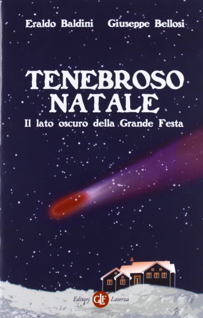 Tenebroso Natale. Il lato oscuro della grande festa Tenebroso Natale. Il lato oscuro della grande festa