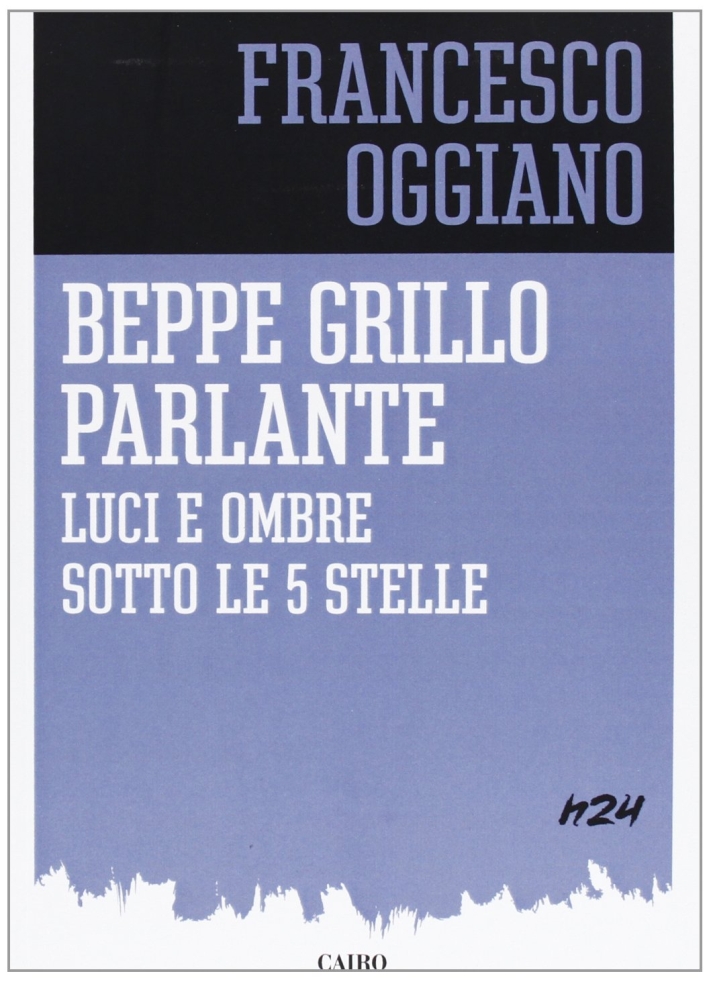 Beppe Grillo parlante. Luci e ombre sotto le 5 stelle Beppe Grillo parlante. Luci e ombre sotto le 5 stelle