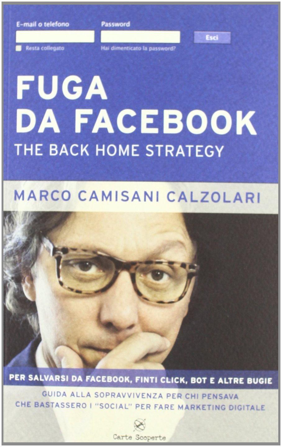 Fuga da facebook. The back home strategy Fuga da facebook. The back home strategy
