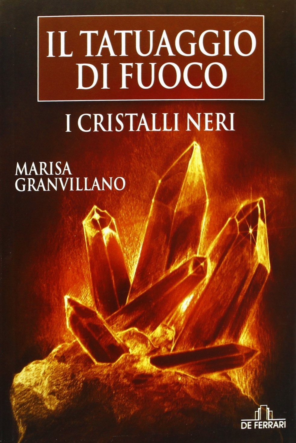 I Cristalli Neri. Il tatuaggio di fuoco I Cristalli Neri. Il tatuaggio di fuoco