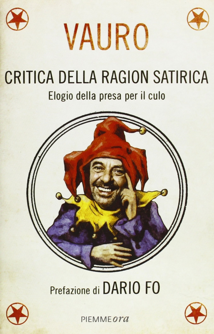 Critica della ragion satirica. Elogio della presa per il culo Critica della ragion satirica. Elogio della presa per il culo