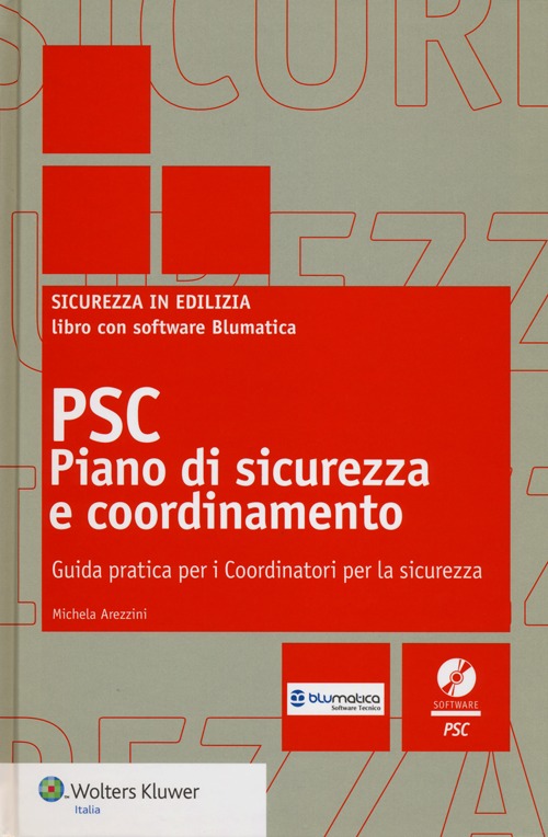PSC piano di sicurezza e coordinamento. Guida pratica per i coordinatori per la sicurezza. Con CD-ROM PSC piano di sicurezza e coordinamento. Guida pratica per i coordinatori per la sicurezza. Con CD-ROM