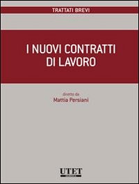 I nuovi contratti di lavoro I nuovi contratti di lavoro