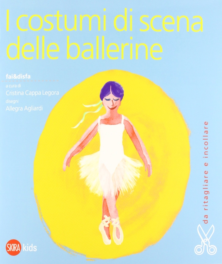 I costumi di scena delle ballerine. Ediz. illustrata I costumi di scena delle ballerine. Ediz. illustrata