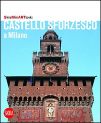 Castello Sforzesco a Milano Castello Sforzesco a Milano