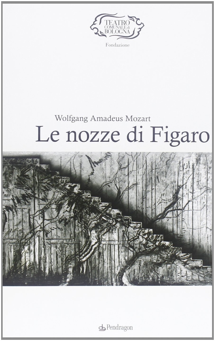Mozart. Le nozze di Figaro Mozart. Le nozze di Figaro