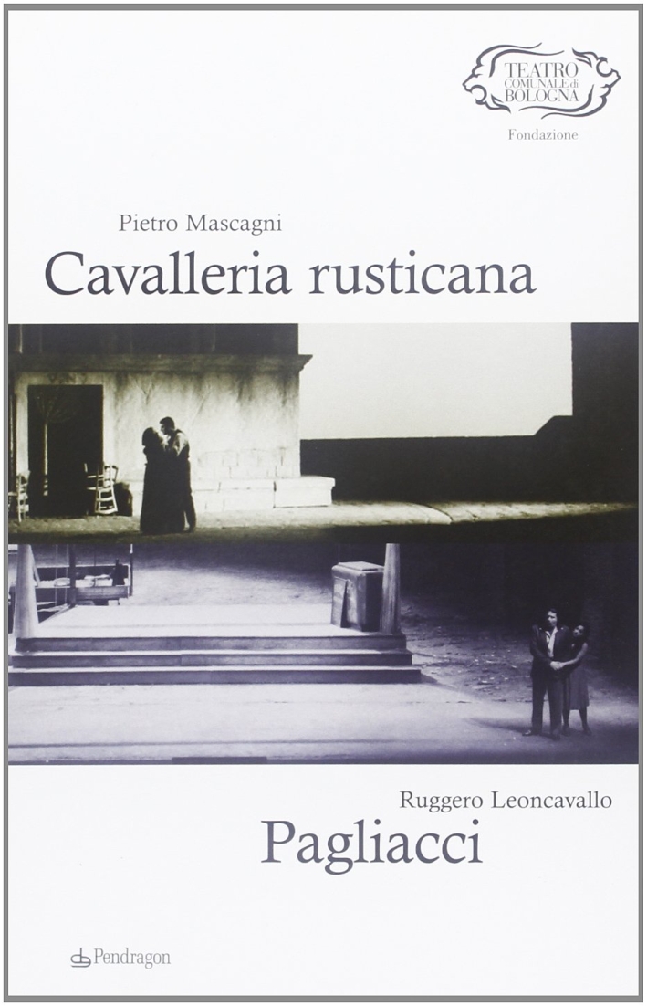 Pietro Mascagni. Cavalleria rusticana-Ruggero Leoncavallo. Pagliacci Pietro Mascagni. Cavalleria rusticana-Ruggero Leoncavallo. Pagliacci