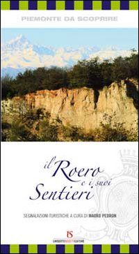Il Roero e i suoi sentieri Il Roero e i suoi sentieri