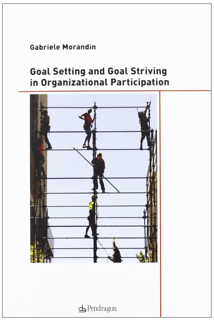 Goal setting and goal striving in organizational participation Goal setting and goal striving in organizational participation