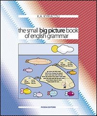 The small big picture book of english grammar The small big picture book of english grammar