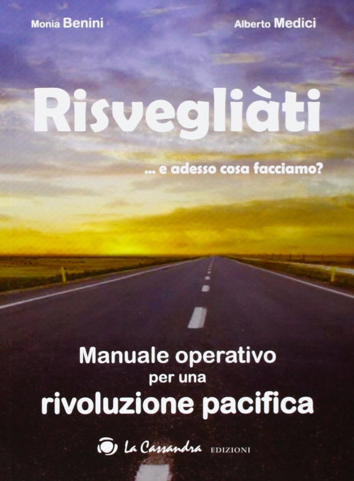 Risvegliati. E adesso cosa facciamo? Risvegliati. E adesso cosa facciamo?