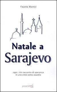 Natale a Sarajevo. 1922. Un racconto di speranza in una città sotto assedio Natale a Sarajevo. 1922. Un racconto di speranza in una città sotto assedio
