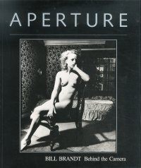 Aperture. Bill Brandt. Behind the Camera. Photographs 1928 - 1983
