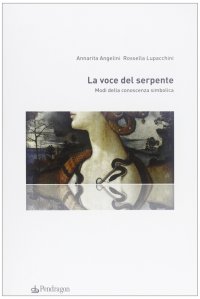 La voce del serpente. Modi della conoscenza simbolica