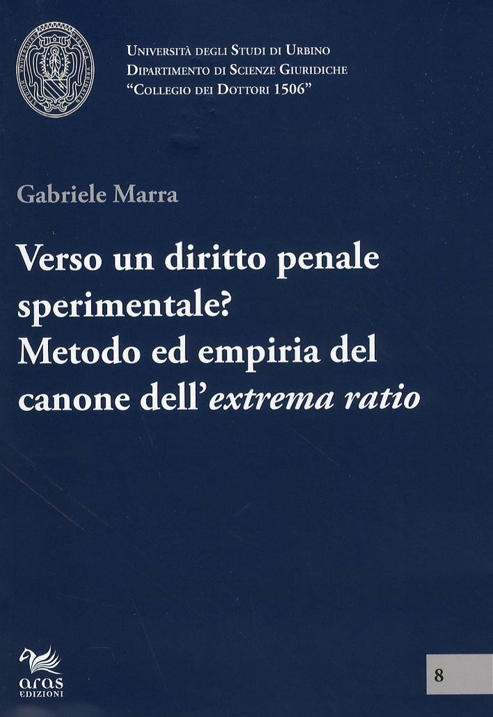 Verso un diritto penale sperimentale? Metodo ed empiria del canone dell'extrema ratio Verso un diritto penale sperimentale? Metodo ed empiria del canone dell'extrema ratio
