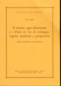 Il settore agro-alimentare e i Paesi in via di sviluppo: aspetti, tendenze e prospettive. Qualche problematica di orientamento