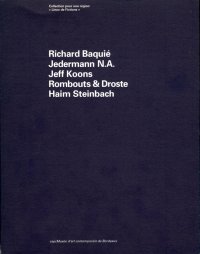 Richard Baquié. Jedermann N.A. Jeff Koons. Rombouts & Droste. Haim Steinbah