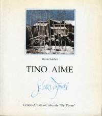 Tino Aime. Silenzi dipinti