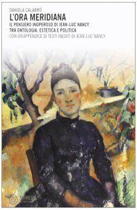 L'ora meridiana. Il pensiero inoperoso di Jean-Luc Nancy tra ontologia, estetica e politica